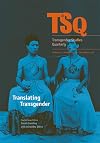 Translating Transgender (Transgender Studies Quarterly Volum 3 no. 3-4)