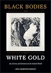 Black Bodies, White Gold: Art, Cotton, and Commerce in the Atlantic World