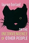 On the inconvenience of other people