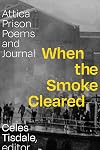 When the Smoke Cleared: Attica Prison Poems and Journal