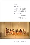 The Queer Art of History: Queer Kinship after Fascism