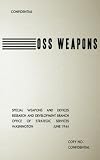OSS Weapons: Special Weapons and Devices