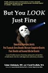 But You LOOK Just Fine: Unmasking Depression, Anxiety, Post-Traumatic Stress Disorder, Obsessive-Compulsive Disorder, Panic Disorder and Seasonal Affective Disorder