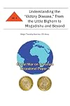 Understanding the "Victory Disease," from the Little Bighorn to Mogadishu and Beyond (Global War on Terrorism Occasional Paper, 3)