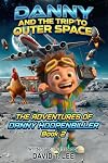 Danny and the Trip to Outer Space: This book is written and illustrated by 8 year old author, David T. Lee. It contains 16 chapters, 6,500 words and ... in 2011 when he was 7 years old). (Volume 2)