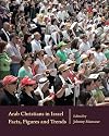 Arab Christians in Israel : facts, figures and trends