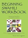 Beginning Swahili Workbook: Mazoezi YA Wanafunzi Wa Mwaka Wa Kwanza