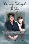 Coming Through the Fog: A mother shares her journey of her daughter's recovery from Autism and Sensory Processing Disorder to Functioning Recovery and ... providing helpful tips for other parents.