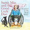 Super Mia and the Good Luck Duo - Rescued Is the New Black