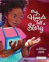 My Hands Tell a Story