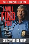 I Will Find You: Solving Killer Cases from My Life Fighting Crime