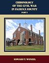 Chronology of the Civil War in Fairfax County, Part 1: Chronology of the Civil War in Fairfax County, Part 1: Battles, Skirmishes, Incidents & Events ... War in Fairfax County, Virginia) (Volume 1)