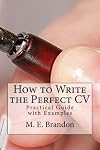 How to Write the Perfect CV: Practical Guide with Examples