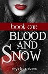 Blood and Snow Volumes 1-4: Blood and Snow, Revenant in Training, The Vampire Christopher, Blood Soaked Promises