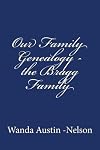 Our Family Genealogy - the Bragg Family (Volume 2)