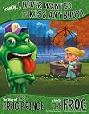 Frankly, I Never Wanted to Kiss Anybody!: The Story of the Frog Prince as Told by the Frog (The Other Side of the Story)