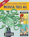Medusa Tells All: Beauty Missing, Hair Hissing (The Other Side of the Myth)