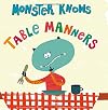 Monster Knows Table Manners (Monster Knows Manners)