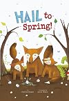 Hail to Spring! (Springtime Weather Wonders)