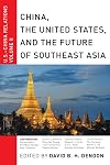China, The United States, and the Future of Southeast Asia: U.S.-China Relations, Volume II (U.S.-China Relations, 2)