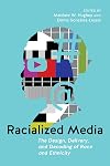 Racialized Media: The Design, Delivery, and Decoding of Race and Ethnicity
