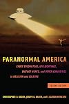 Paranormal America (second edition): Ghost Encounters, UFO Sightings, Bigfoot Hunts, and Other Curiosities in Religion and Culture
