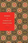 Women in Christian Traditions (Women in Religions)