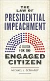 The Law of Presidential Impeachment: A Guide for the Engaged Citizen