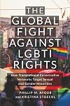 The Global Fight Against LGBTI Rights: How Transnational Conservative Networks Target Sexual and Gender Minorities