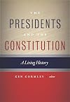 The Presidents and the Constitution: A Living History