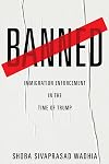 Banned: Immigration Enforcement in the Time of Trump