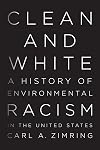 Clean and White: A History of Environmental Racism in the United States