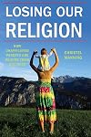 Losing Our Religion: How Unaffiliated Parents Are Raising Their Children (Secular Studies)