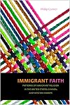 Immigrant Faith: Patterns of Immigrant Religion in the United States, Canada, and Western Europe
