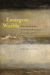 Emergent Worlds: Alternative States in Nineteenth-Century American Culture (America and the Long 19th Century)