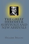 The Great Heresies and Survivals and New Arrivals