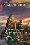 Immortal Reborn - Arianna's Choice (Children of Angels, #1)