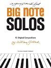 A Young Pianist's First Big Note Solos: Early to Mid-Elementary Level
