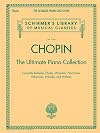 Chopin: The Ultimate Piano Collection: Schirmer Library of Classics Volume 2104