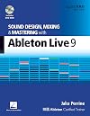 Sound Design, Mixing and Mastering with Ableton Live 9 (Quick Pro Guides)