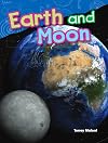 Teacher Created Materials - Science Readers: Content and Literacy: Earth and Moon - Grade 1 - Guided Reading Level K