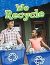Teacher Created Materials - Science Readers: Content and Literacy: We Recycle - Grade 1 - Guided Reading Level K