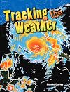 Teacher Created Materials - Science Readers: Content and Literacy: Tracking the Weather - Grade 3 - Guided Reading Level R