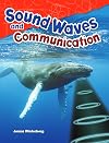 Teacher Created Materials - Science Readers: Content and Literacy: Sound Waves and Communication - Grade 4 - Guided Reading Level S