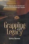 Grappling with Legacy: Rhode Island’s Brown Family and the American Philanthropic Impulse