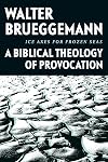 Ice Axes for Frozen Seas: A Biblical Theology of Provocation