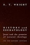 History and Eschatology: Jesus and the Promise of Natural Theology