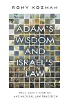 Adam’s Wisdom and Israel’s Law: Paul, Early Judaism, and Natural Law Tradition