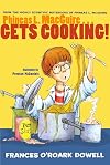 Phineas L. MacGuire . . . Gets Cooking! (From the Highly Scientific Notebooks of Phineas L. MacGuire)
