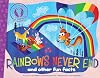 Rainbows Never End and Other Fun Facts